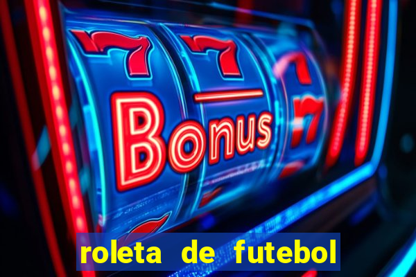 roleta de futebol roleta jogadores de futebol para